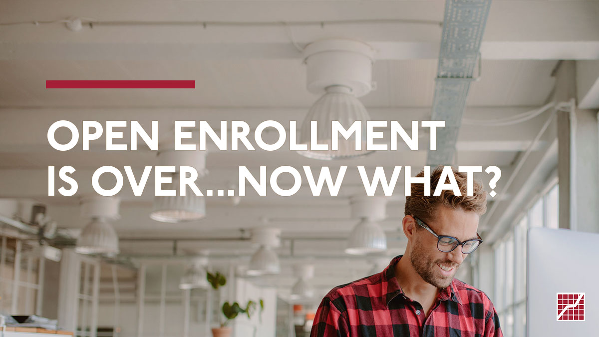 Open Enrollment is Over...Now What? - CorpStrat: HR | Payroll ...